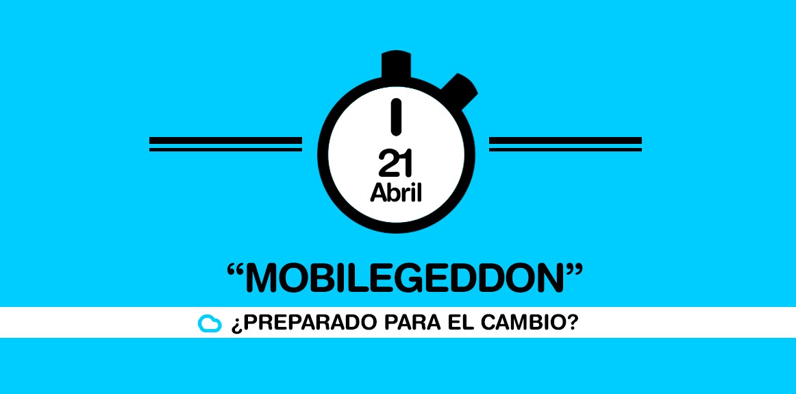 En este momento estás viendo Llega el Mobilegeddon. El día que Google ejecutó su sentencia sobre las webs no responsivas.