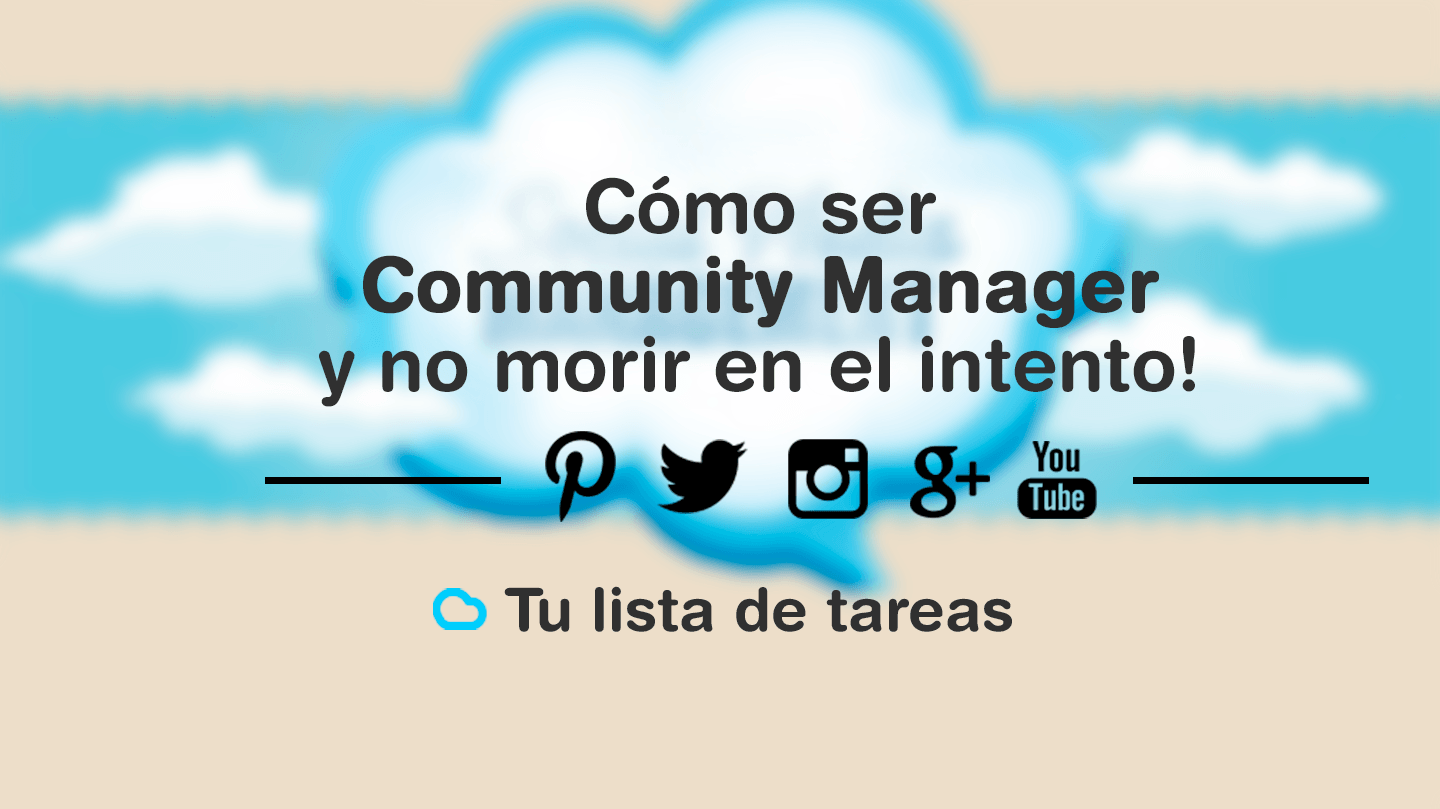 Lee más sobre el artículo Cómo ser Community Manager y no morir en el intento! Tu lista de tareas.