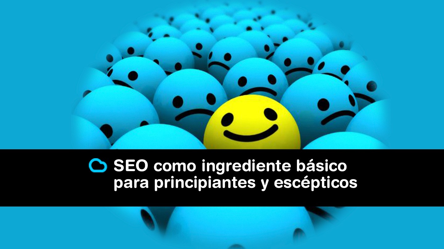 En este momento estás viendo SEO como ingrediente básico para principiantes y escépticos