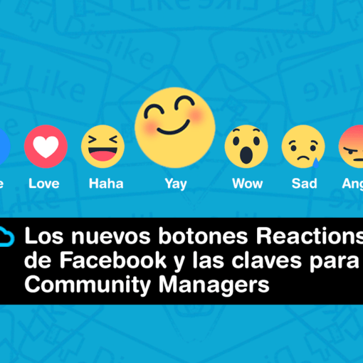 Lee más sobre el artículo Los nuevos botones Reactions de Facebook y las claves para Community Managers