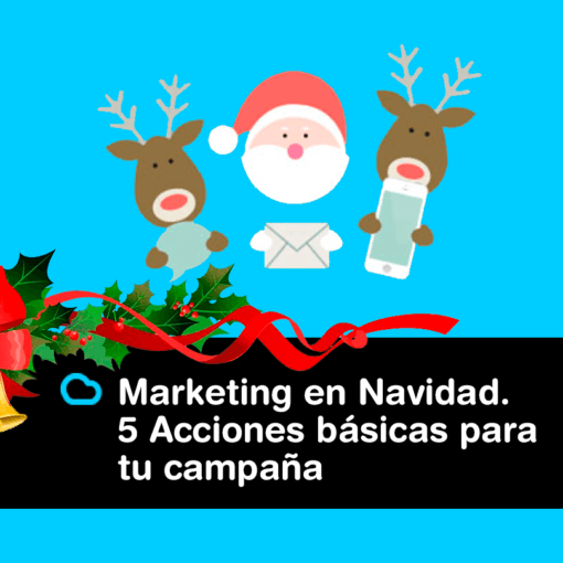 Lee más sobre el artículo Marketing en Navidad. 5 Acciones básicas para tu campaña