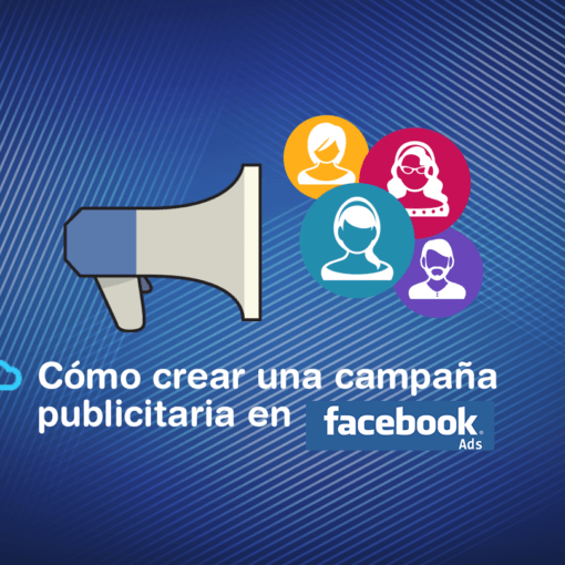 Lee más sobre el artículo Cómo crear una campaña publicitaria en Facebook Ads optimizada