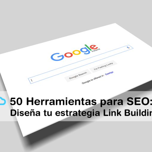 Lee más sobre el artículo 50 Herramientas para posicionamiento SEO: Diseña tu estrategia Link Building