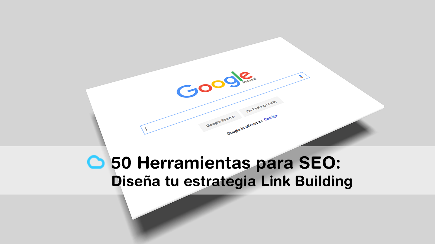 Lee más sobre el artículo 50 Herramientas para posicionamiento SEO: Diseña tu estrategia Link Building